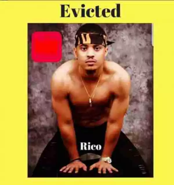 BBNaija: Rico Swavey Has Been Evicted From The Big Brother Naija House 2018